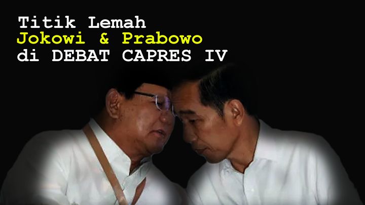 Titik lemah Jokowi dan Prabowo di debat capres keempat [diolah dari CNNIndonesia.com]