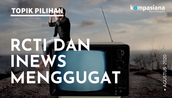 RCTI DAN INEWS MENGGUGAT - Kompasiana.com