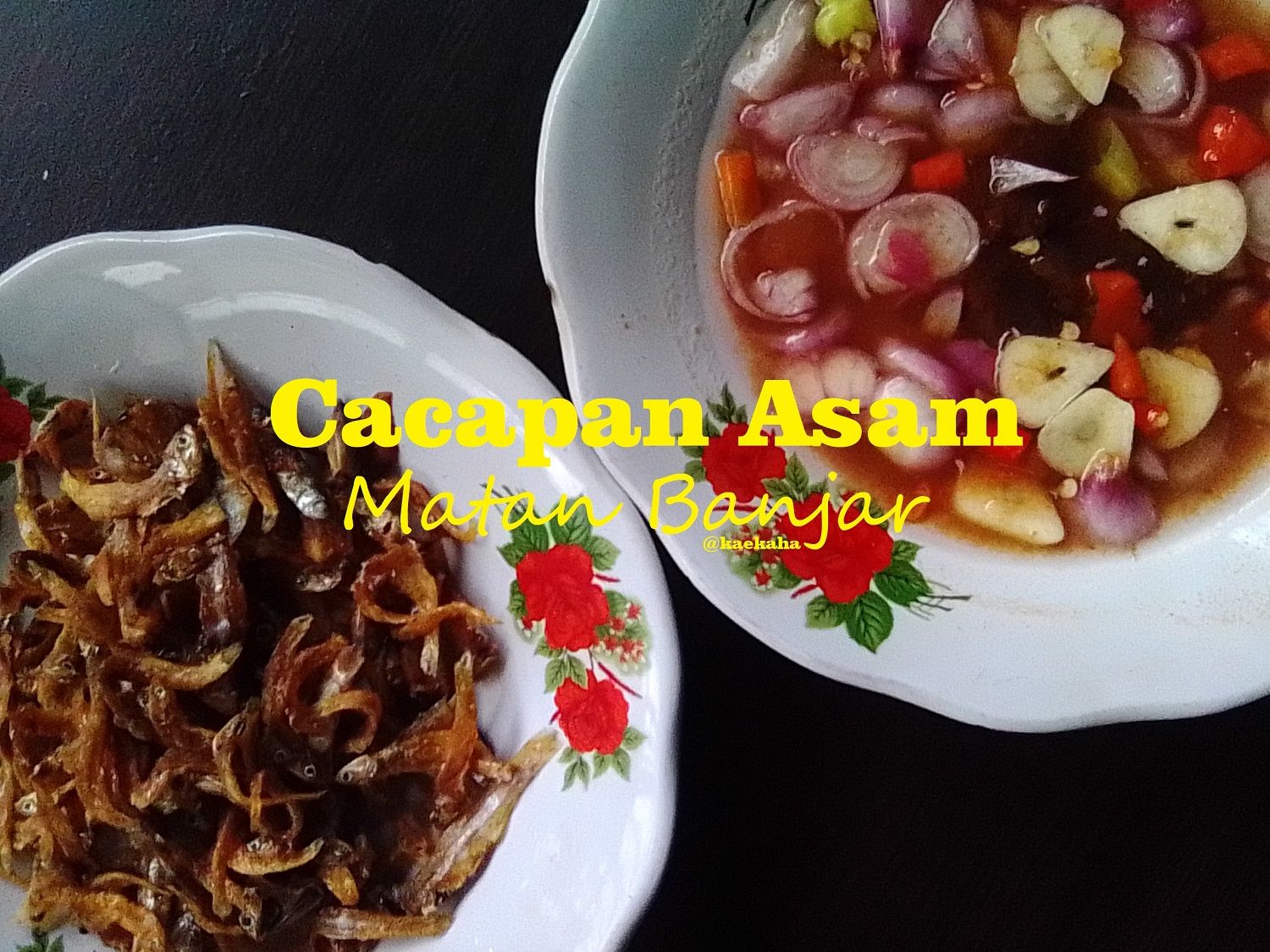 Cacapan Asam dan Ikan Teri Goreng Kering | @kaekaha