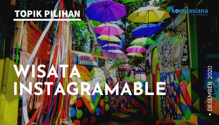 WISATA INSTAGRAMABLE - Kompasiana.com