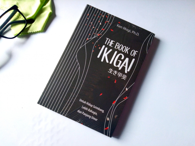 The Book of Ikigai: Resep Bahagia Orang Jepang Halaman 1 - Kompasiana.com