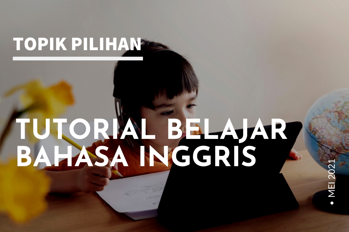 TUTORIAL BELAJAR BAHASA INGGRIS - Kompasiana.com