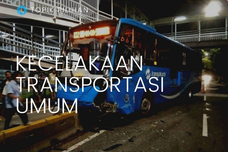 ilustrasi: Bus Transjakarta menabrak separator jalur di Jalan Pramuka, Jakarta Timur, Senin (6/12/2021). (Diolah kompasiana dari kompas.com)