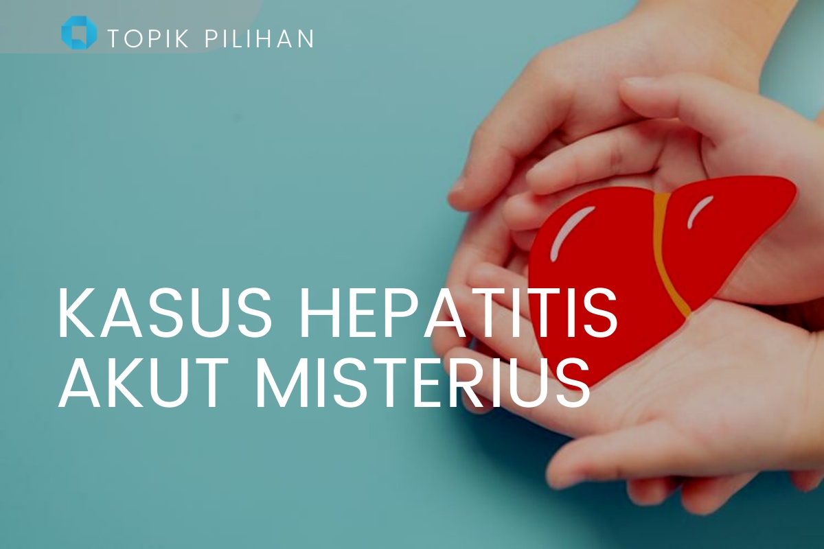 HEPATITIS MISTERIUS - Kompasiana.com