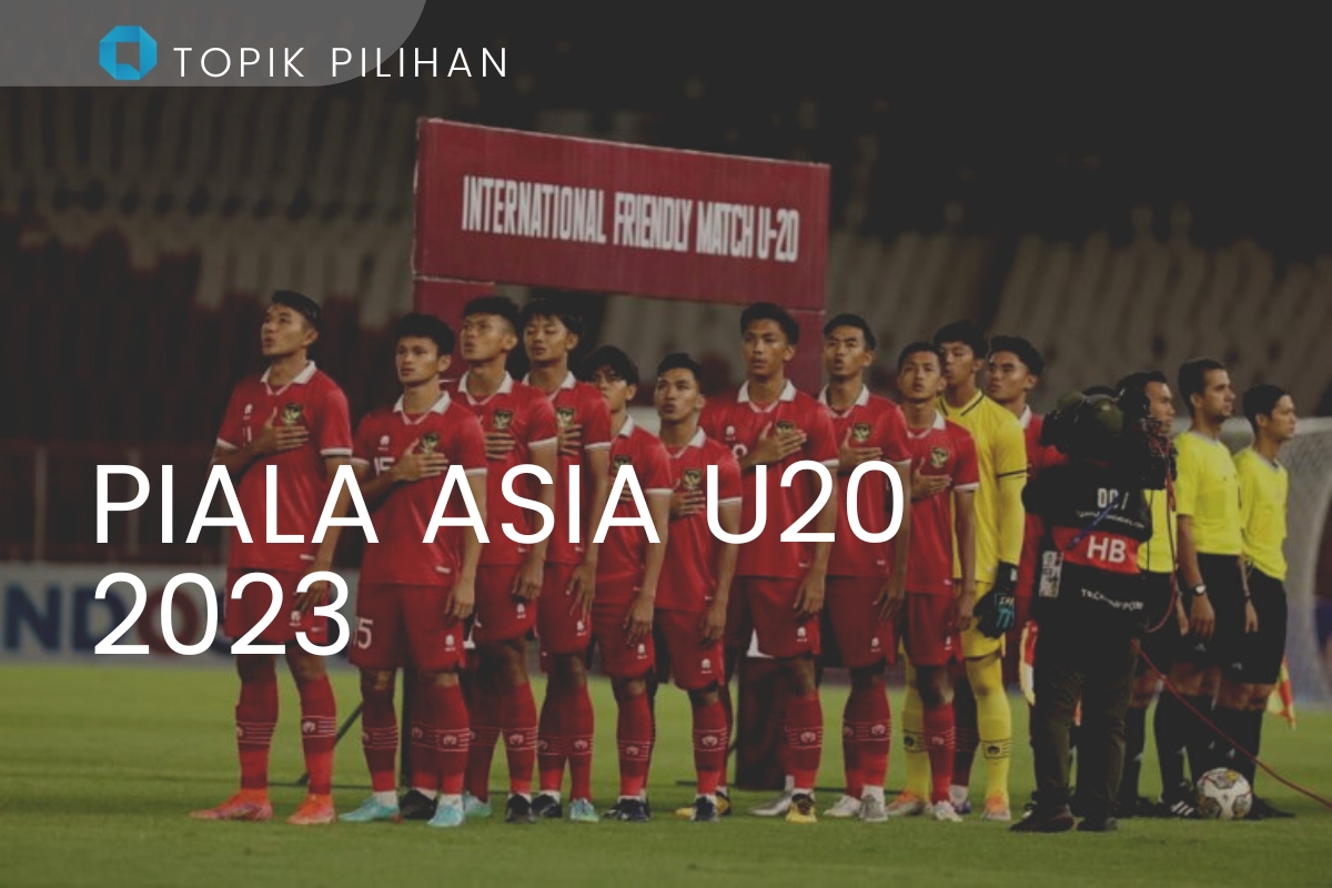 PIALA ASIA U20 - Kompasiana.com