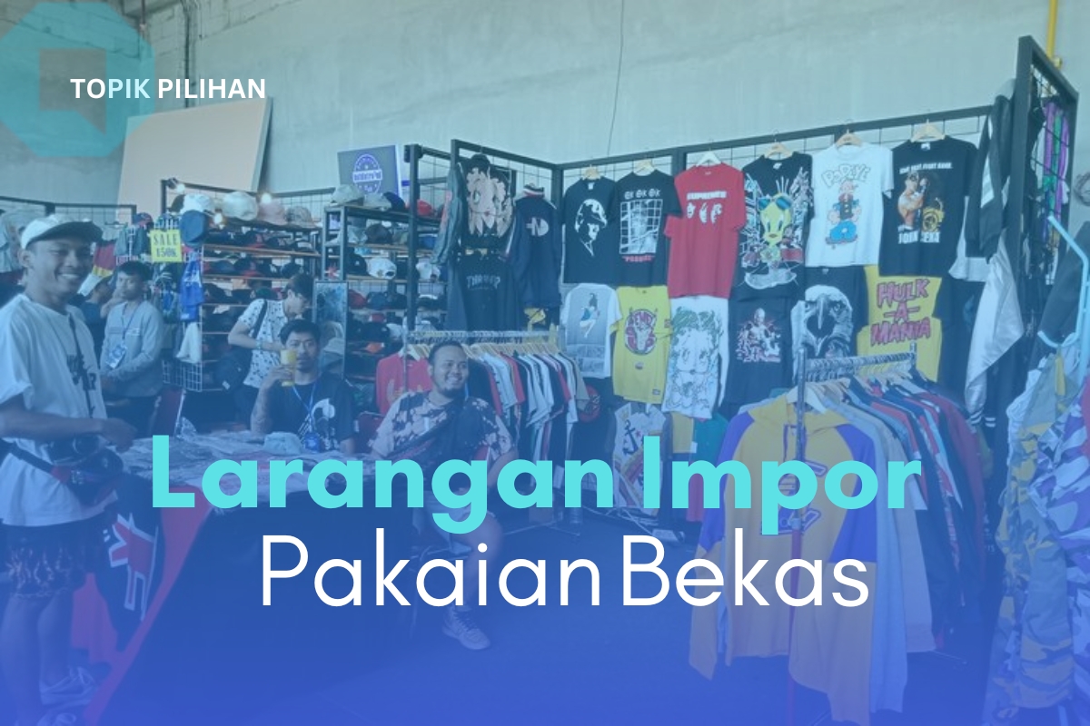 LARANGAN IMPOR PAKAIAN BEKAS - Kompasiana.com