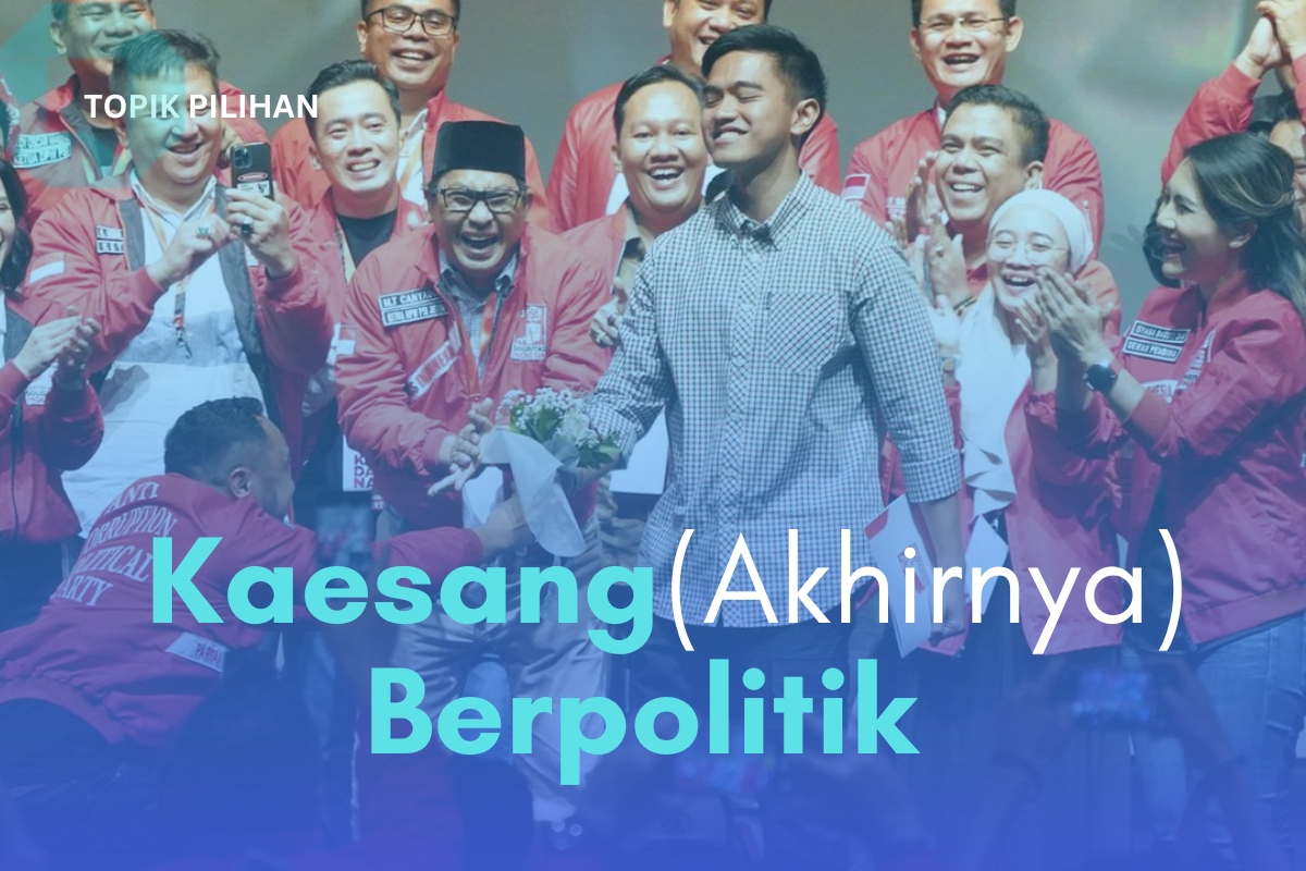 KAESANG (AKHIRNYA) BERPOLITIK - Kompasiana.com