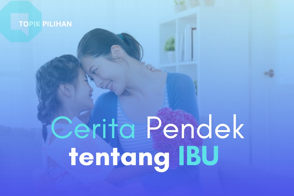 CERPEN TENTANG IBU - Kompasiana.com