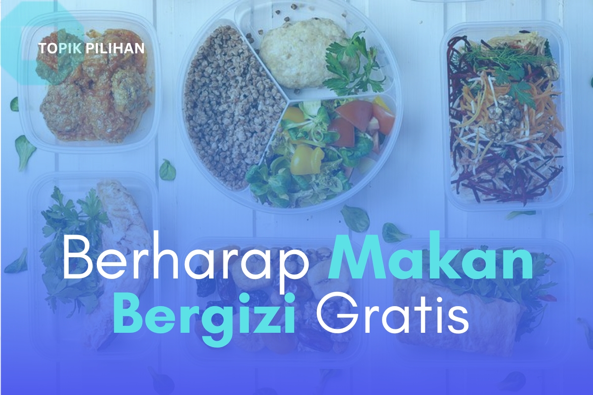 MAKAN BERGIZI GRATIS - Kompasiana.com