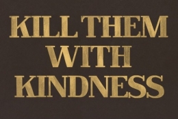 Ada orang-orang yang diciptakan untuk membunuh keangkuhan dunia melalui kebaikan hatinya. Sumber: thedailyquotes.com