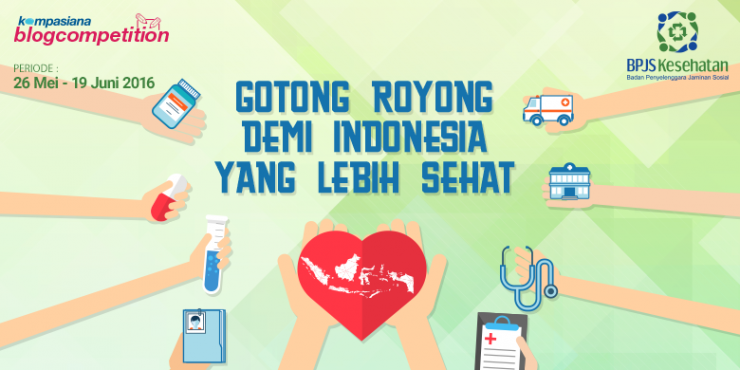 Blog Competition BPJS - Gotong Royong Demi Indonesia yang Lebih Sehat