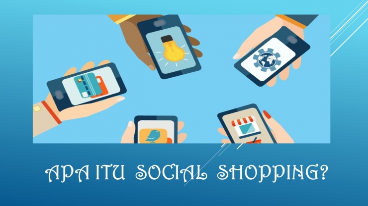 Social Shopping, aktivitas jual beli online melalui media sosial yang sedang menjadi tren di seluruh dunia. (gambar ponsel dari LinkedIn, tulisan disain sendiri)