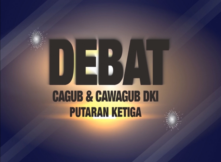 Debat Cagub & Cawagub DKI Putaran ketiga (grafis Trie yas)