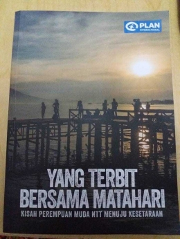 Buku Yang Terbit Bersama Matahari karya Plan International Indonesia