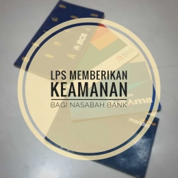 Keamanan menabung di Bank dijamin oleh LPS (Dokpri)