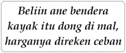 Pengaruh berbagai bahasa lokal dan bahasa asing dalam satu kalimat (Dokpri)
