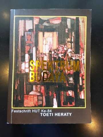 Spektrum Budaya Tulisan Perayaan 84 Tahun Prof Toeti Spektrum Budaya Tulisan Perayaan 84 Tahun Prof Toeti