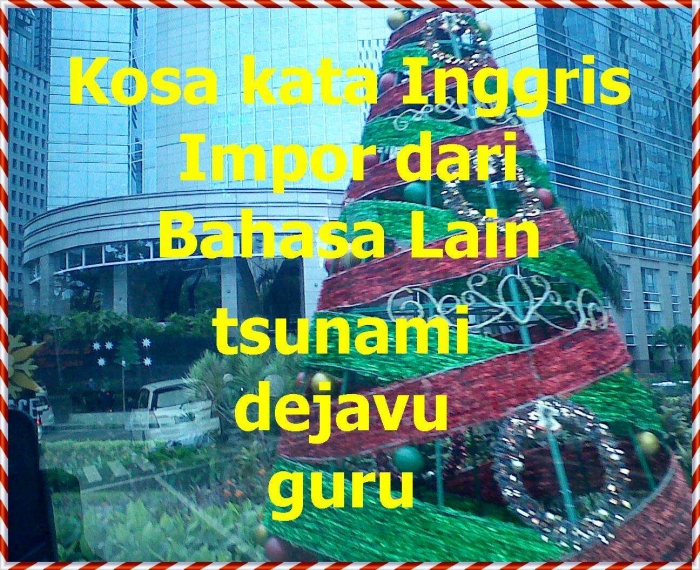 Kosakata Bahasa Inggris Ini Diimpor dari Bahasa Lain dan Kosakata Bahasa Inggris Ini Diimpor dari Bahasa Lain dan
