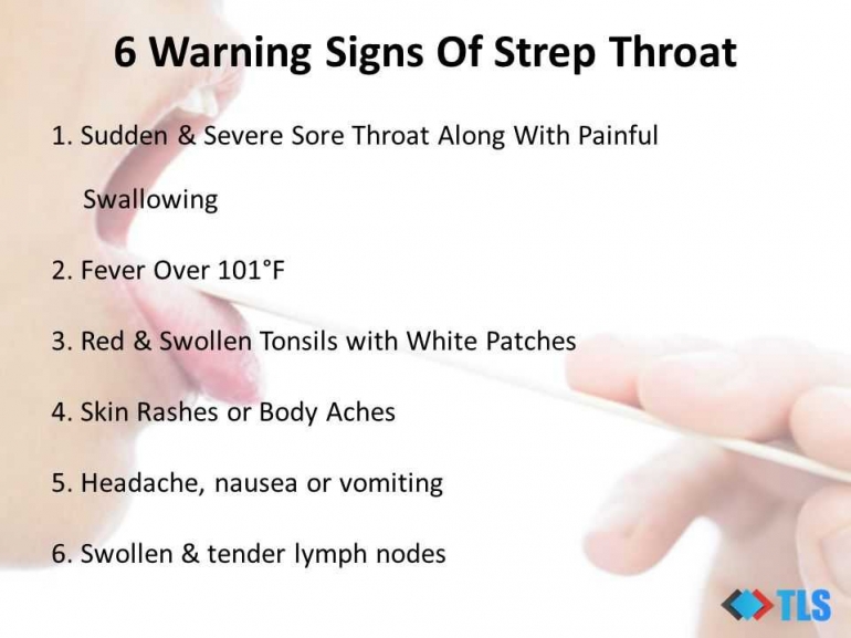 (Gambar 2: Gejala-gejala dan Tanda-tanda Strep Throat; Sumber gambar: http://slideplayer.com/slide/10751100/37/images/4/6+Warning+Signs+Of+Strep+Throat.jpg)