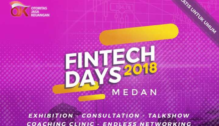 Fintech Days 2018 akan diadakan dua hari di Medan.