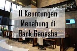 11 Keunggulan Bank Ganesha untuk Menabung. Dok. Bank Ganesha