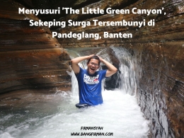 Pegipegi Yuk! ke Curug Putri, The Little Green Canyon di Carita, Pandeglang, Banten.