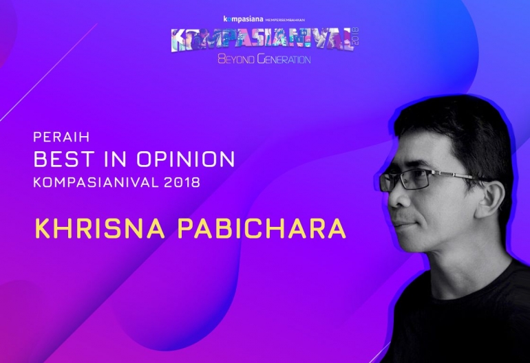 Khrisna Pabichara sebagai Best in Opinion Kompasiana Award 2018| Kompasiana
