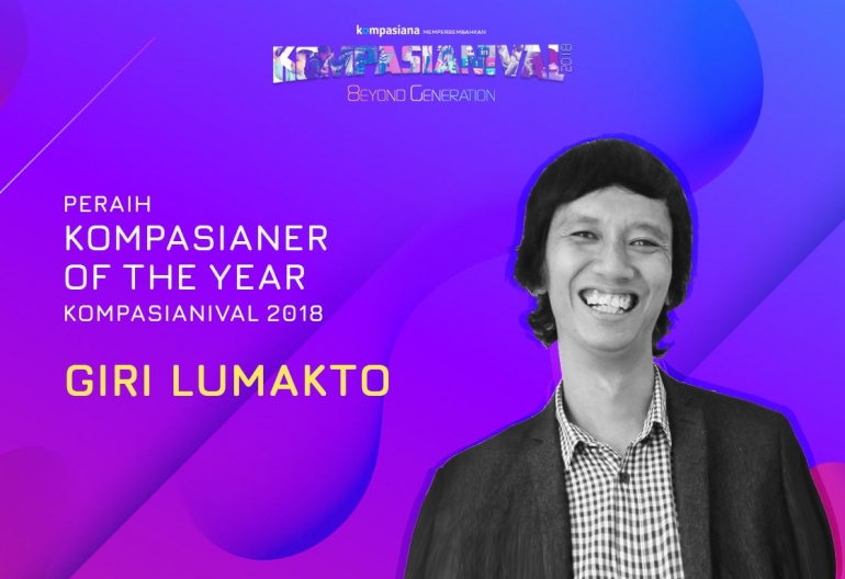 Giri Lumakto, periah Kompasianer of The Year 2018| Kompasiana
