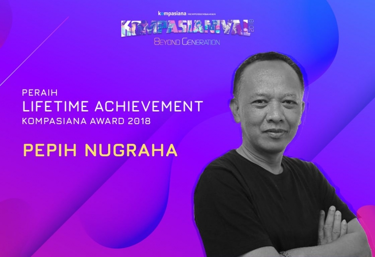 Lifetime Achievement Kompasiana Award 2018 diberikan kepada Pepih Nugraha| Kompasiana