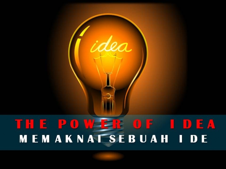 Ide Rasmi Memaknai Sebuah Ide,