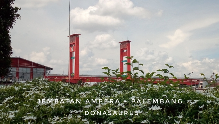 Jembatan Ampera - Palembang|Dokumentasi pribadi