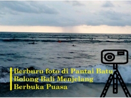 Berburu foto di Pantai Batu Bolong Menjelang Berbuka Puasa (Sumber: dokumen pribadi)