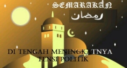 Semarak ramadan saat suhu  politik meningkat (Sumber: dreamstime.com/diolah)