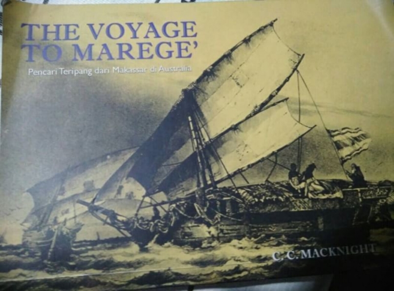 Buku The Voyage To Marege'/ Pencari Teripang dari Makassar di Australia. 