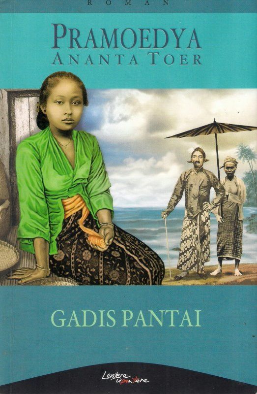 Cerita Gadis Pantai Pramoedya Ananta Toer , cerita pilu selir bangsawan di Jawa (bukukita.com)