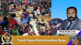 Tanah Papua Butuh Keadilan Harga - Willem Wandik