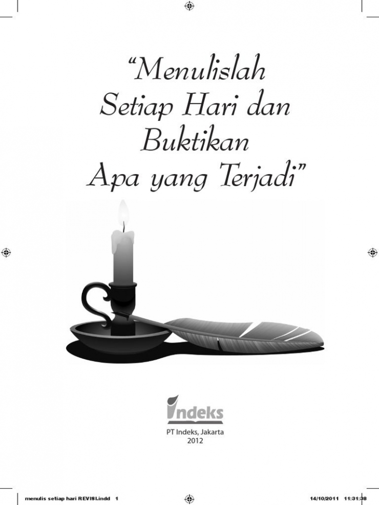 Buku: Menulislah Setiap Hari dan Buktikan Apa yang Terjadi| Dokumentasi Indeks Jakarta/Wijaya Kusumah