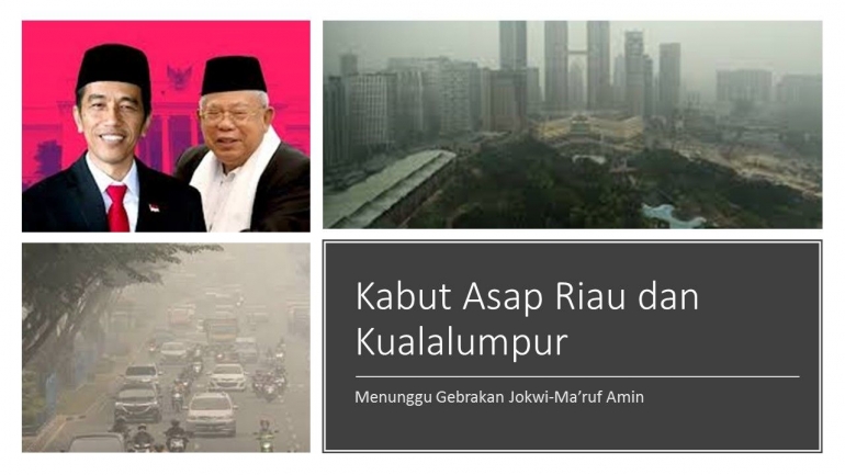 Sumber: JokowiMa'ruf (Detik); Kabut asap Riau (Bisnis.Com), dan Kabut Asap KL (SindoNews.Com)