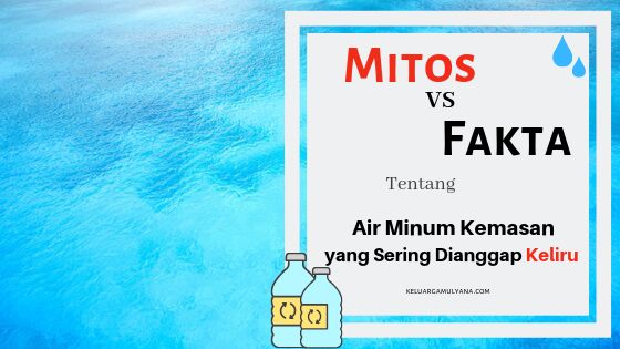 Menjawab Mitos Dan Fakta Seputar Air Minum Kemasan Yang Sering Dianggap ...