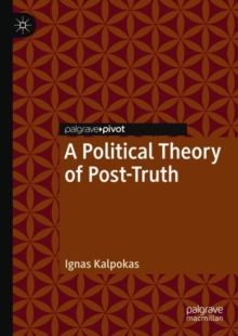 Buku Ignas Kalpokas yang memberi uraian teoritis pada fenomena penggunaan media sosial dalam kampanye politik (Pelgrave Macmillan, 2018)