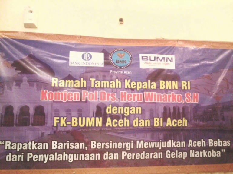 Spanduk Ramah tamah Kepala BNN RI dengan FK BUMN Aceh dan BI Aceh