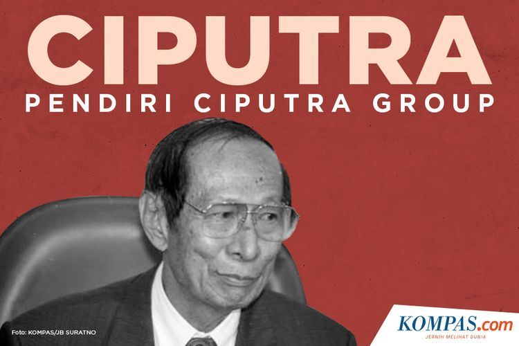 Testimoni Kompas atas kinerja Ciputra yang mampu mendirikan perusahaan besar. (Kompas.com/JB Suratno)
