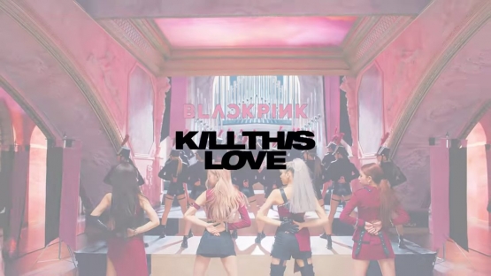 sumber:youtube/BLACKPINK/KILL THIS LOVE