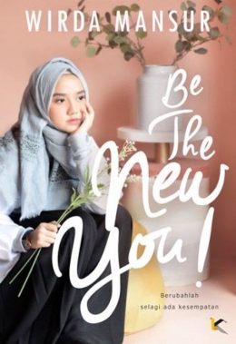 Resensi buku Be The New You karya Wirda Mansur (republikfiksi.com)