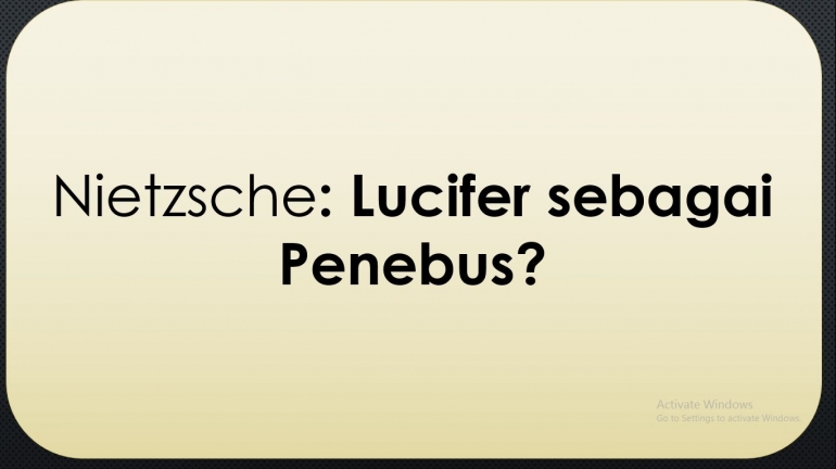 Nietzsche, Lucifer Sebagai Penebus?, dokpri