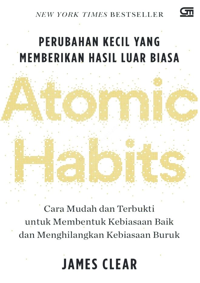 Review Buku "Atomic Habits: Perubahan Kecil Yang Memberikan Hasil Luar ...