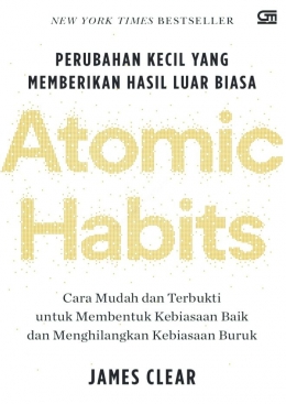 Buku "Atomic Habits: Perubahan Kecil yang Memberikan Hasil Luar Biasa" Karya James Clear | dok. Gramedia.com
