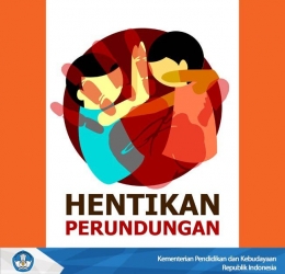 Kementerian Pendidikan dan Kebudayaan Republik Indonesia sudah menggaungkan untuk hentikan perundungan