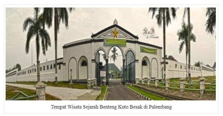 Deskripsi : Benteng Kuto Besak Palembang I Sumber Foto : tempatwisataseru.com