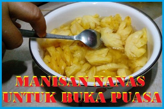 Manisan Nanas untuk Buka Puasa (Sumber: dokumen pribadi)